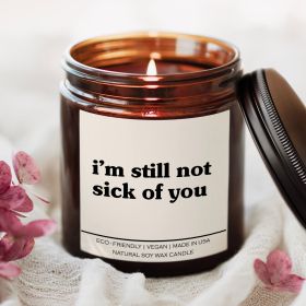 I'm Still Not Sick Of You Candle (Scent: Eucalyptus Lavender Herb)