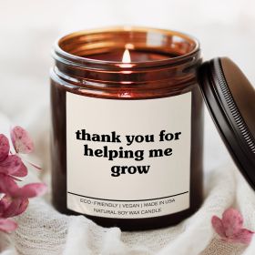 Thank You For Helping Me Grow Candle (Scent: Unknown Scent)