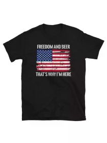 Freedom and Beer That'S Why I'm Here Fourth of July Short-Sleeve Unisex T-Shirt, All-Season, Family T-shirt (Color: black, size: L)