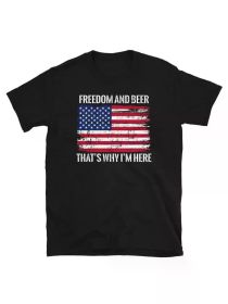 Freedom and Beer That'S Why I'm Here Fourth of July Short-Sleeve Unisex T-Shirt, All-Season, Family T-shirt (Color: black, size: XL)