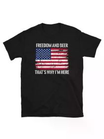 Freedom and Beer That'S Why I'm Here Fourth of July Short-Sleeve Unisex T-Shirt, All-Season, Family T-shirt (Color: black, size: S)