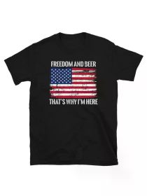 Freedom and Beer That'S Why I'm Here Fourth of July Short-Sleeve Unisex T-Shirt, All-Season, Family T-shirt (Color: black, size: XXL)