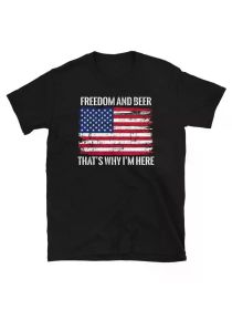 Freedom and Beer That'S Why I'm Here Fourth of July Short-Sleeve Unisex T-Shirt, All-Season, Family T-shirt (Color: black, size: M)